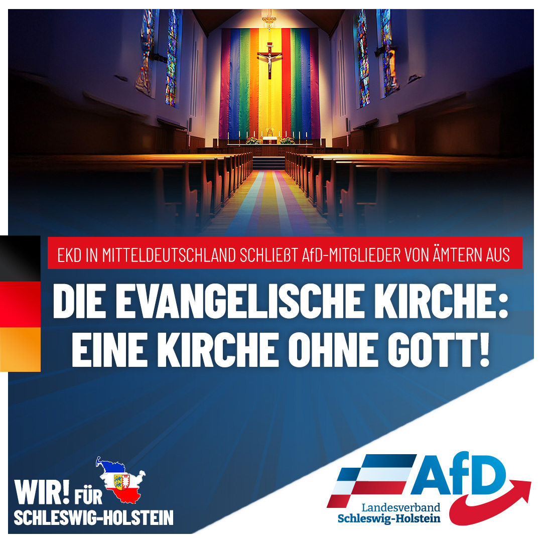 EKD in Mitteldeutschland schließt AfD-Mitglieder von Ämtern aus - Die evangelische Kirche: Eine Kirche ohne Gott!

Mit ihrer jüngst erneut bekräftigten Entscheidung, AfD-Mitglieder pauschal von Kirchenämtern auszuschließen, hat die Evangelische Kirche in Mitteldeutschland (EKD)