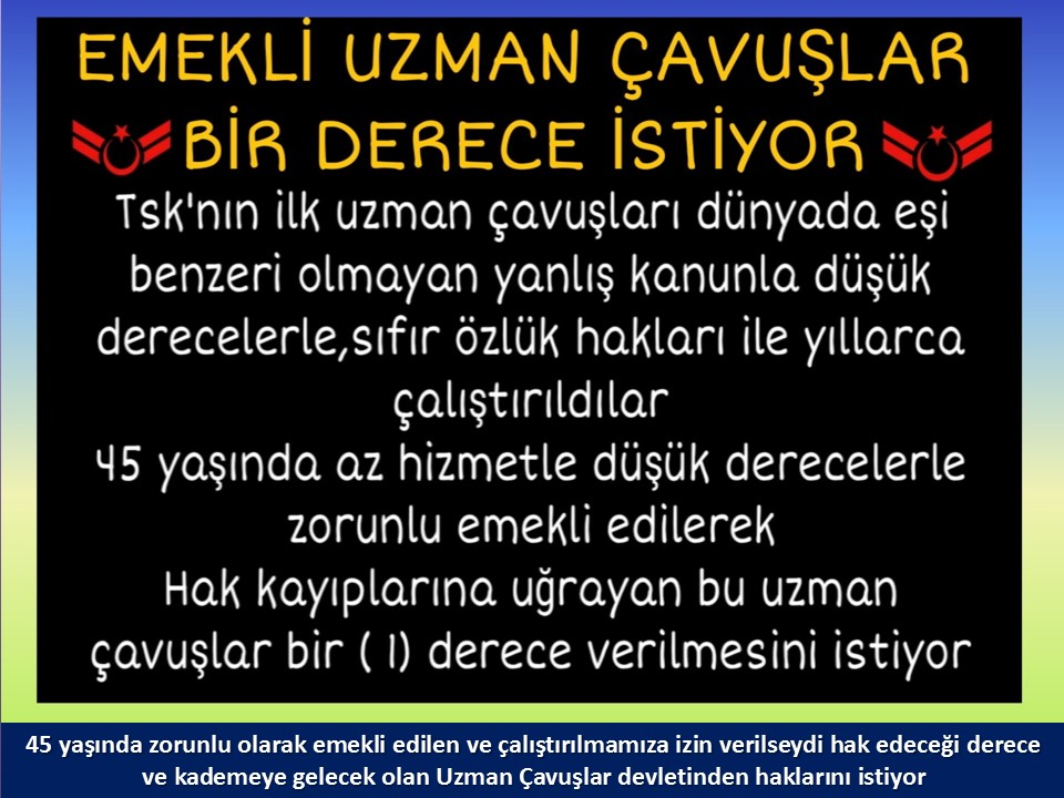 fzlbasturk's tweet image. 45 yaşında #RESEN emekli edilerek mağdur olan #UzmanÇavuş'larız. Seyyanen #BirDerece ile Subay ve Asb'lara verilecek olan tazminatın #UzmanÇavuş'larada  verilmesini istiyoruz. Maalesef hak arama mücadelemizdeki sesimizi #duyanyok
@nowhaber