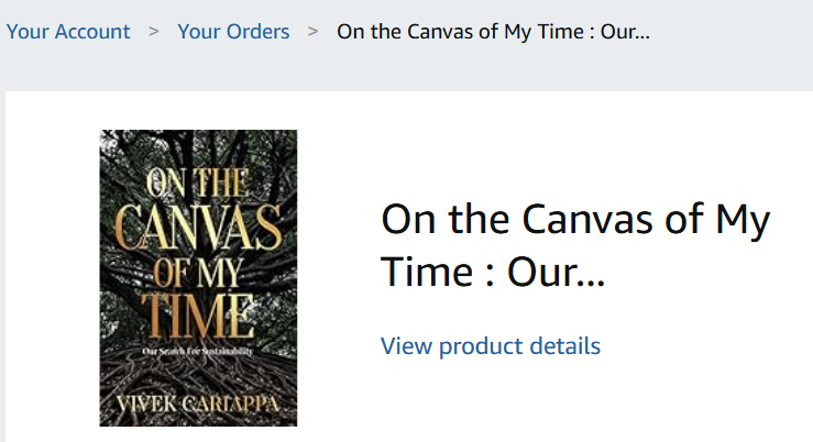 gopalcbe's tweet photo. @amazonIN I have given product review with images for the book titled On the Canvas of My Time : Our Search for Sustainability by Vivek Cariappa. However its not published yet. https://t.co/ASnIMyVbnL