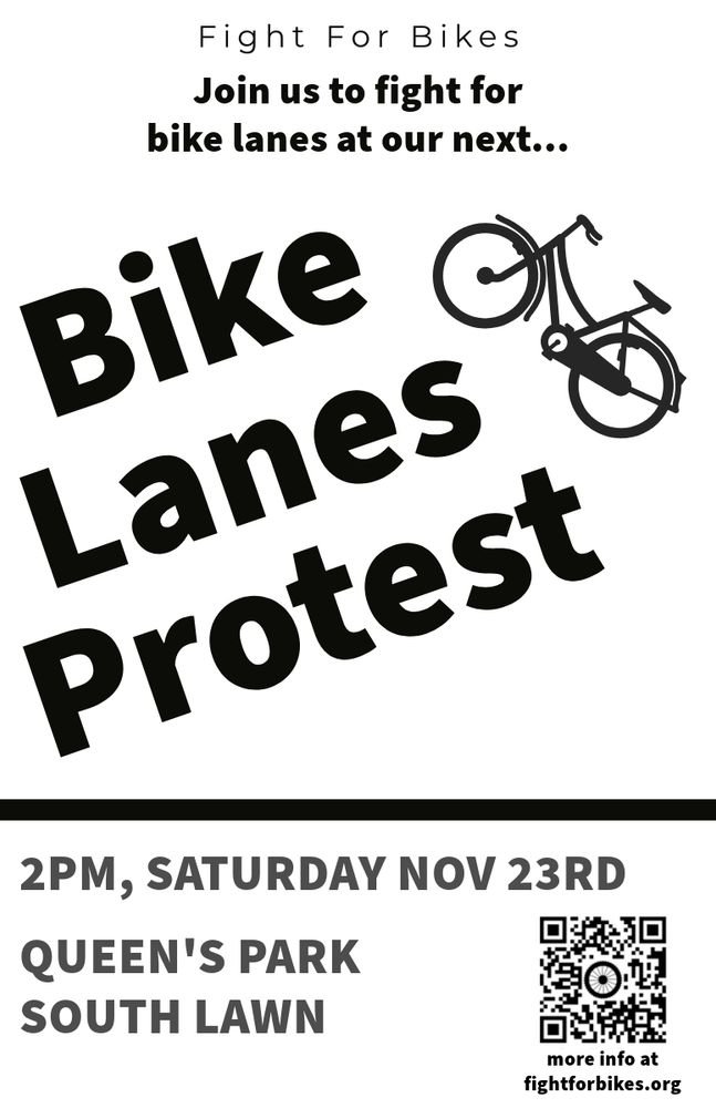 Today! Join us at Fight for Bikes' second protest at Queen's Park at 2pm. Following short speeches, there will be protest rides fanning out along University, Bloor, and Yonge Street. Come show your support for the Midtown Yonge Complete Street and all of Toronto's bike lanes.