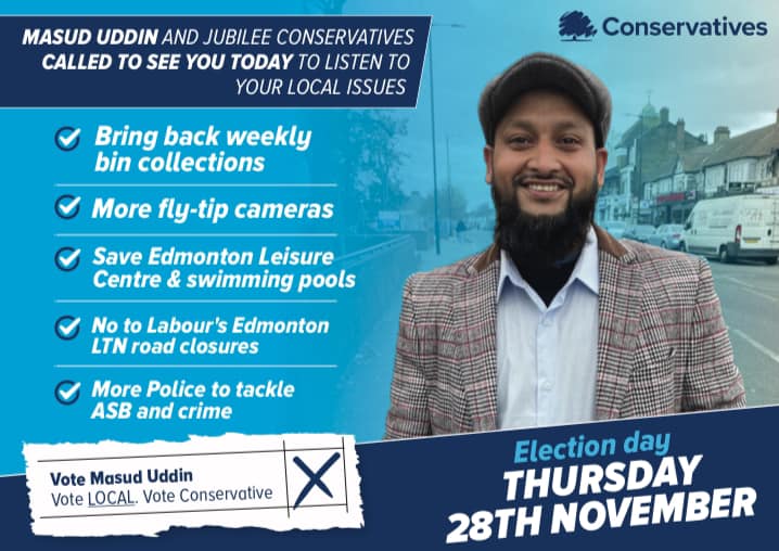 🟦Conservative team campaigning for Masud Uddin. 

🛑Labour run council has let down Jubilee Ward.

🗳 Vote for Masud Uddin - the candidate who lives in Jubilee Ward.

➡️ Send Labour a message - Vote Conservative! 

#Edmonton #Enfield #Jubilee #Conservatives