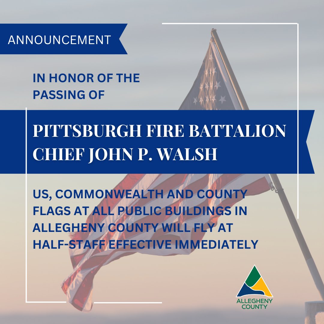 Allegheny_Co's tweet photo. In honor of the passing of Pittsburgh Fire Battalion Chief John P. Walsh, all U.S., Commonwealth and County flags at public buildings will fly at half-staff immediately until November 29, 2024. https://t.co/caqaPB6OPG