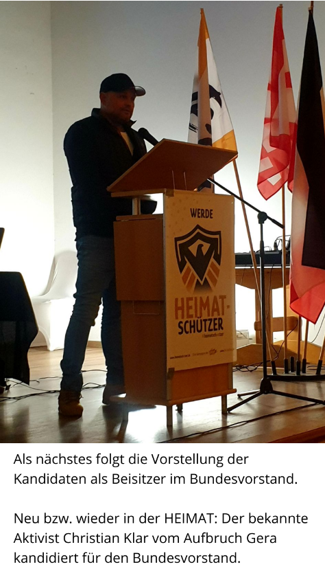 Christian Klar kandidiert für einen Posten im Bundesvorstand der Neonazi-Partei Die Heimat (ehemals NPD). Er möchte Beisitzer werden.
Da wird man in Gera demnächst öffentliche Dialoge mit einem Heimat-Mitglied führen.