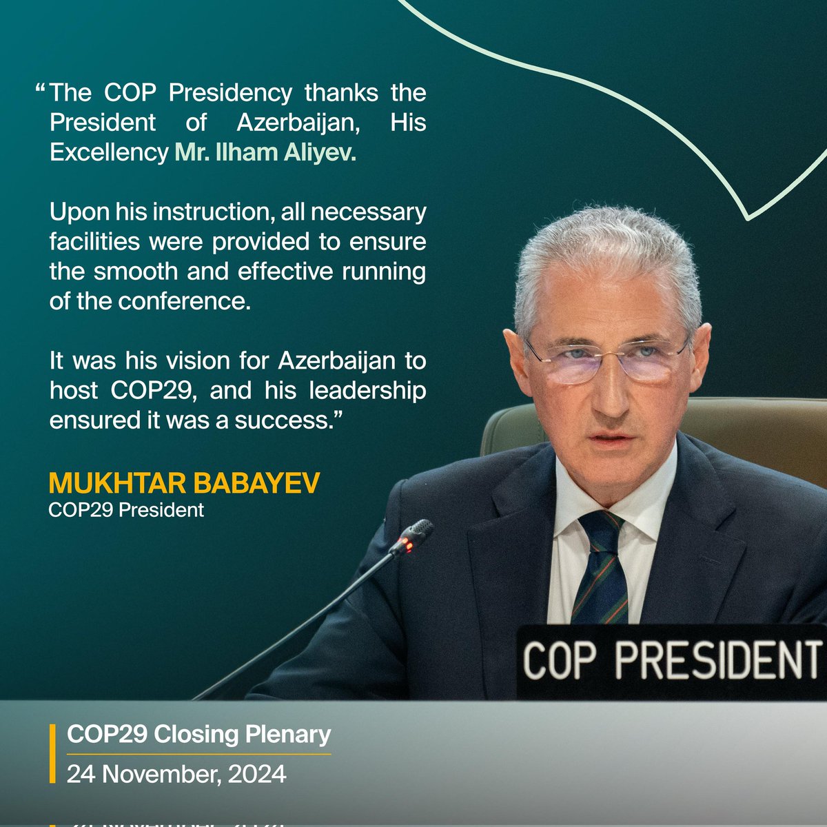 COP29 Azerbaijan (@cop29_az) on Twitter photo In his closing speech of #COP29Azerbaijan, COP29 President Mukhtar Babayev extended his gratitude to the President of the Republic of Azerbaijan, His Excellency Mr. Ilham Aliyev (<a href="/presidentaz/">Ilham Aliyev</a>), for his guidance and support, which allowed us to bring the world together, in In his closing speech of #COP29Azerbaijan, COP29 President Mukhtar Babayev extended his gratitude to the President of the Republic of Azerbaijan, His Excellency Mr. Ilham Aliyev (<a href="/presidentaz/">Ilham Aliyev</a>), for his guidance and support, which allowed us to bring the world together, in