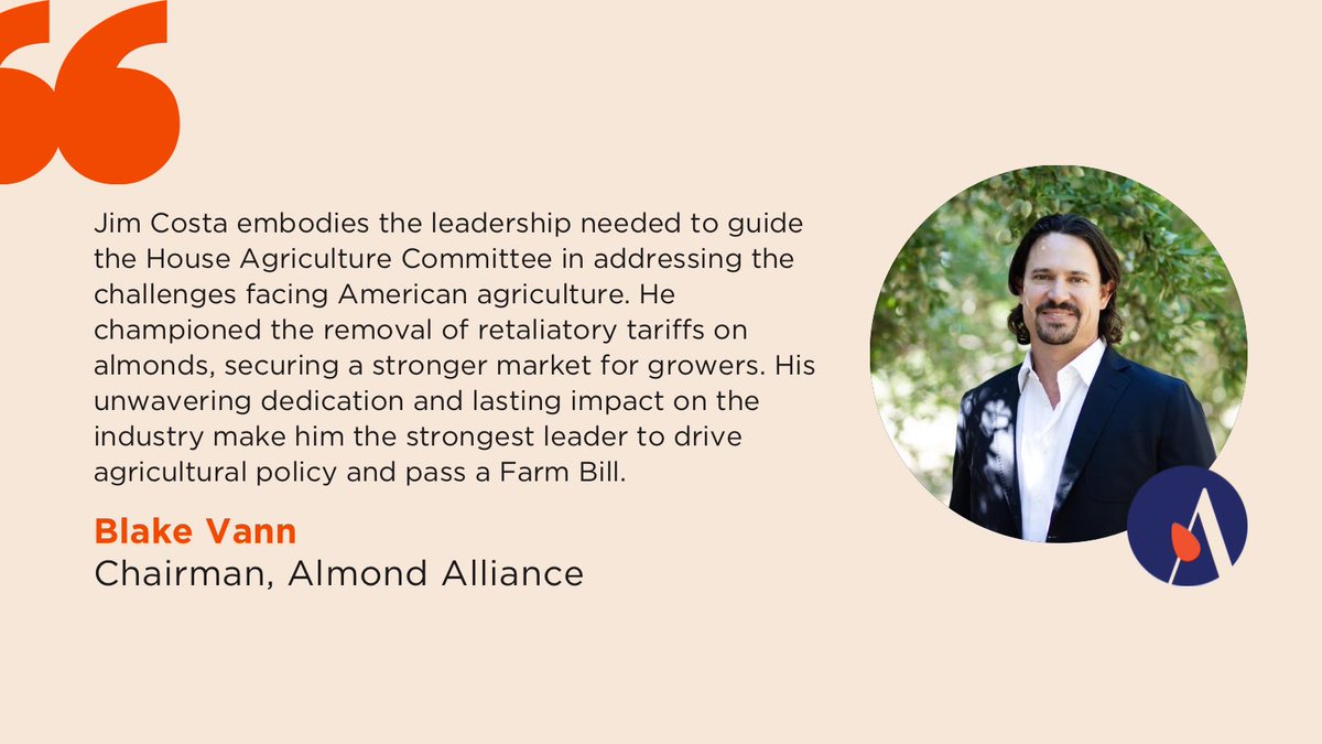 Almond Alliance (@almondalliance) on Twitter photo The Almond Alliance endorses <a href="/RepJimCosta/">Rep. Jim Costa</a> for Ranking Member of the House Agriculture Committee! With his proven leadership in agricultural trade, strong commitment to rural and urban communities, & impactful policy work, he's the right choice to advance American agriculture. The Almond Alliance endorses <a href="/RepJimCosta/">Rep. Jim Costa</a> for Ranking Member of the House Agriculture Committee! With his proven leadership in agricultural trade, strong commitment to rural and urban communities, & impactful policy work, he's the right choice to advance American agriculture.