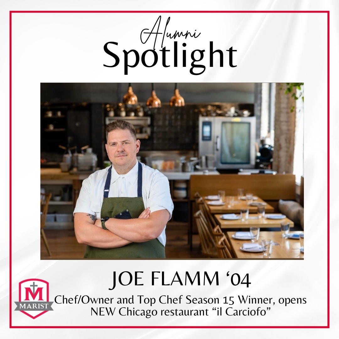 Celebrated chef Joe Flamm '04 is opening a new Fulton Market District location. Opening December 12th at 1045 W. Fulton Street, il Carciofo will join Flamm’s BLVD Steakhouse and Italian and Croatian restaurant Rose Mary in Fulton Market! Congrats, Joe! You make Marist proud!