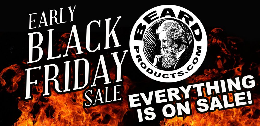 Early Black Friday Sale at BeardProducts.com!
EVERYTHING IS ON SALE!! 
Beard Oils $6 
Beard Wax $6
Beard Shampoo $6 
Beard Conditioners $12
AND MORE!!
BeardProducts.com
#BeardProducts #BlackFriday #BlackFriday2024