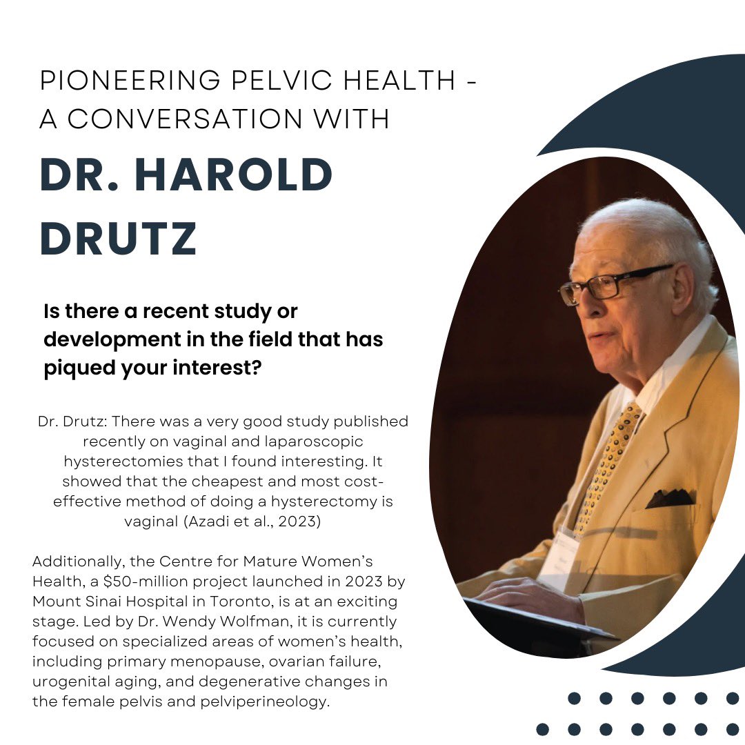 Dr. Harold Drutz, is considered one of the founders of the Canadian Society for Pelvic Medicine. He has been a prominent figure in urogynaecology since the 1970s, and is widely regarded as a pioneer in developing female pelvic medicine and reconstructive surgery in Canada.