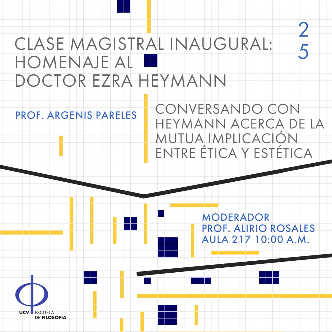 A propósito de celebrarse los 300 años del nacimiento de Immanuel Kant, esta Semana de la Filosofía 2024, rinde homenaje, a diez años de su desaparición física, al profesor Ezra Heymann, el maestro kantiano de la UCV. Sean todos bienvenidos.
