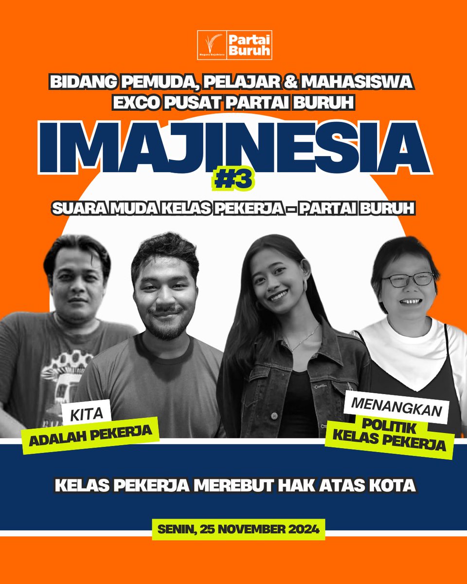 EXCOPARTAIBURUH's tweet photo. Datang Kembali Program IMAJINESIA#3💥; Sebwah anjuran ketika bimbang menyerang~
datang dengan semangat blayer-blayer muda-mudi jarang pulang!
IMAJINESIA #SiapSedia menemani harimu yang gitu-gitu aja fren; kali ini wasweswos tentang Kelas Pekerja Merebut Hak Atas Kota; Pedoman serangan balikmu menghantam oligarki tambang dan ekstrimis kanan⚡
Kami juga membuka keterlibatan aktif muda-mudi urban sampai imigran✈️ untuk mengiringi perkembangan agenda kami selanjutnya; Malu bertanya bimbang di kost-an. gabung grup dan kirim pertanyaan di sini https://t.co/uVMUKpW0uD
*kolom pertanyaan dan grup juga bisa digunakan untuk curhat masalah kamu fren, kamu ga sendirian; hantam sama-sama masalah struktural!
Tanpa banyak fafifu lagi, silahkan nikmati sebwah mahakarya dari anak magang~
Senin, 25 November 2024 - Live di Youtube @Pijar Official PB dan TikTok @PartaiBuruh