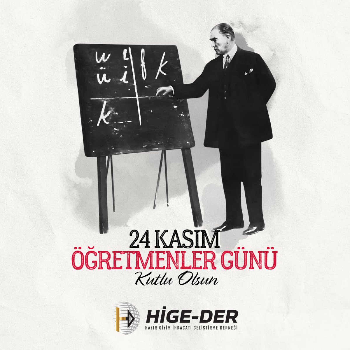 Başöğretmenimiz Gazi Mustafa Kemal Atatürk’ün “Yeni nesil, sizin eseriniz olacaktır” sözleriyle onurlandırdığı, geleceğimizin mimarı değerli öğretmenlerimizin 24 Kasım Öğretmenler Günü’nü yürekten kutluyorum.
 
Hüseyin Öztürk
HİGE-DER YK Bşk.
 
#24Kasım