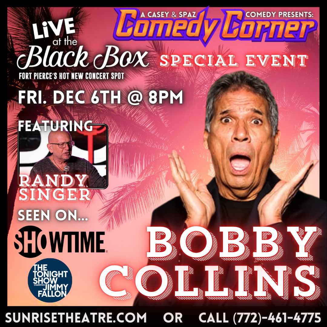 Live at The Black Box - Bobby Collins
December 6, 8pm
sunrisetheatre.com/events/