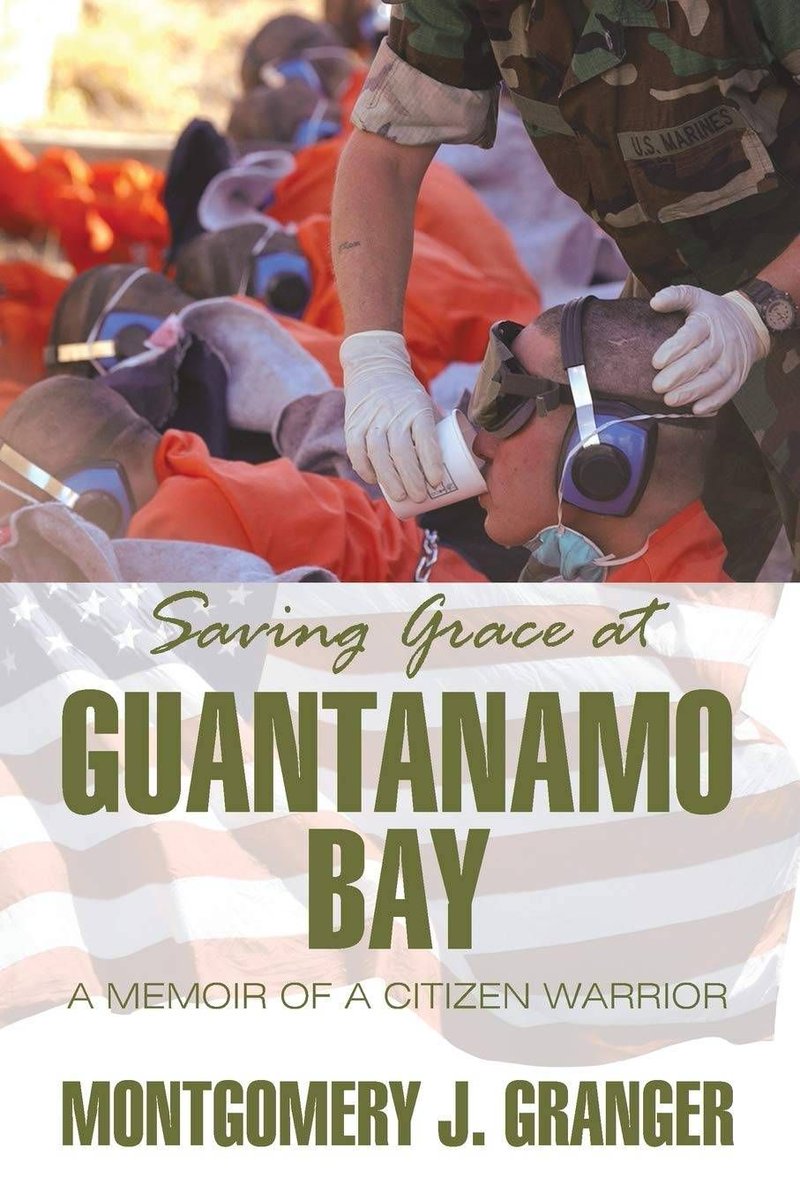 mjgranger1's tweet image. Don&apos;t miss out on this extraordinary memoir! &quot;Saving Grace at Guantanamo Bay,&quot; by MAJ (RET) Montgomery J. Granger, will challenge your perceptions &amp;amp; touch your heart. #bookoftheyear #readitnow buff.ly/4dDWHIk