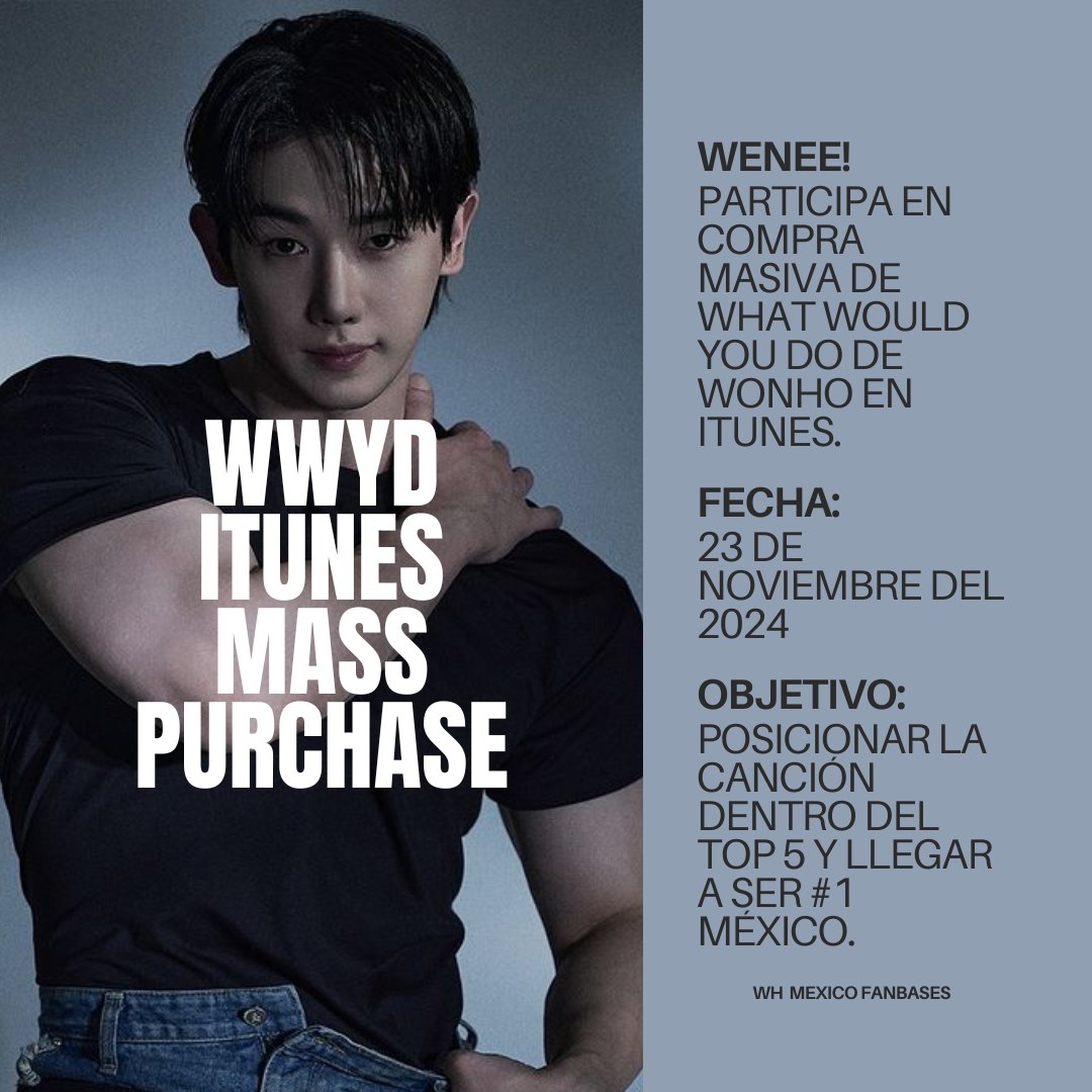 Wenee de México! Sigamos haciendo ruido por <a href="/official__wonho/">WONHO Official</a>. 💙

👉 Les invitamos a participar en la compra masiva de #WhatWouldYouDo en Itunes! 

👉 Hoy apartir de las 09:00 PM 🇲🇽, queremos hacerlo subir en el Top lo más que podamos. 💙

#WWYD  #원호 #WONHO <a href="/official_WH_jp/">WONHO Official JAPAN</a>