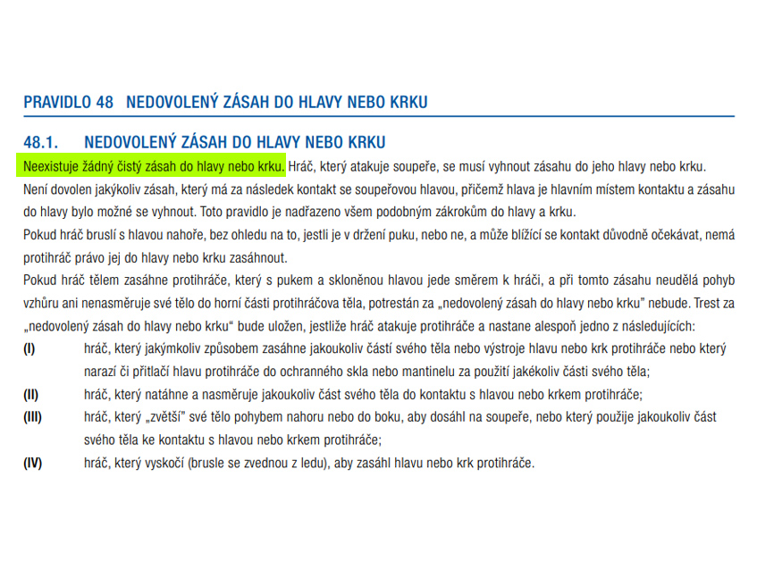 O. Kaše: Ale dyť to je do hlavy! To je jedno, že to je ramenem, úder do hlavy a krku! 
Rozhodčí: Ale on přijel úplně normálně, s rukama dolu.
O. Kaše: Ale do hlavy, dyť je to úplně jedno!
Rozhodčí: Ne.

Přehlédnutí je chyba. Neznalost je tragédie.