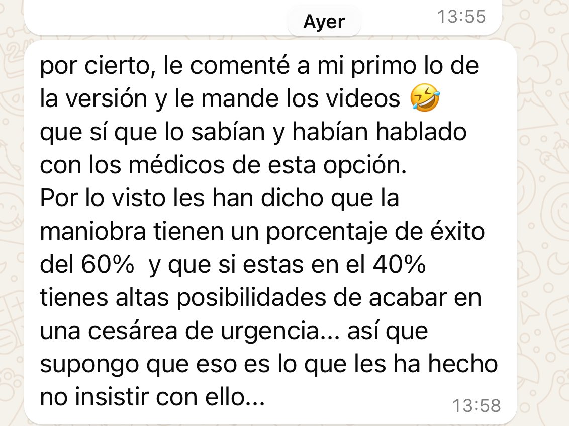 El otro día un amigo me envió por WhatsApp el mensaje que veis en la foto 😡

La versión cefálica externa es una técnica SEGURA. 

No puedo comprender el objetivo de la desinformación desde una consulta médica.