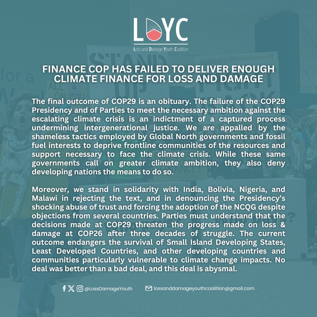 LossDamageYouth's tweet photo. 🚨 Finance COP Has Failed to Deliver Enough Climate Finance for Loss and Damage

We denounce COP29’s failure to deliver ambition, equity, &amp; justice.

Global North: Step up. Pay up. This betrayal cannot stand.

#LossAndDamageFinanceNow! 
#COP29Azerbaijan https://t.co/eSbcozWzZo
