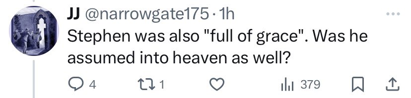 MrCasey62's tweet photo. The Bible was not written last week, in English, solely for people today. If you do not understand the Bible was written in ancient times, in ancient languages, to ancient people, you will NEVER understand the Bible.

The “Both Mary & Stephen were ‘full of grace’” argument fails:

• Mary was *Kécharitôméne*, Stephen was not—Stephen was *plērēs charitos* 

• *Kécharitôméne* is a TITLE, *plērēs charitos* is not

• *Kécharitôméne* is a perfect passive participle (therefore → Immaculate Conception), *plērēs charitos* is not

• *Plērēs charitos*, NOT being a title, and NOT being a a perfect passive participle, is therefore merely a descriptor, & applies specifically to the grace given to Stephen AT THAT MOMENT to prepare him for martyrdom, NOT the *Kécharitôméne* designation Gabriel gave Mary which described her IDENTITY 

• Since St. Luke was the author of both passages, and DELIBERATELY used significantly different Greek terminology, he obviously intended the meanings to be significantly different.