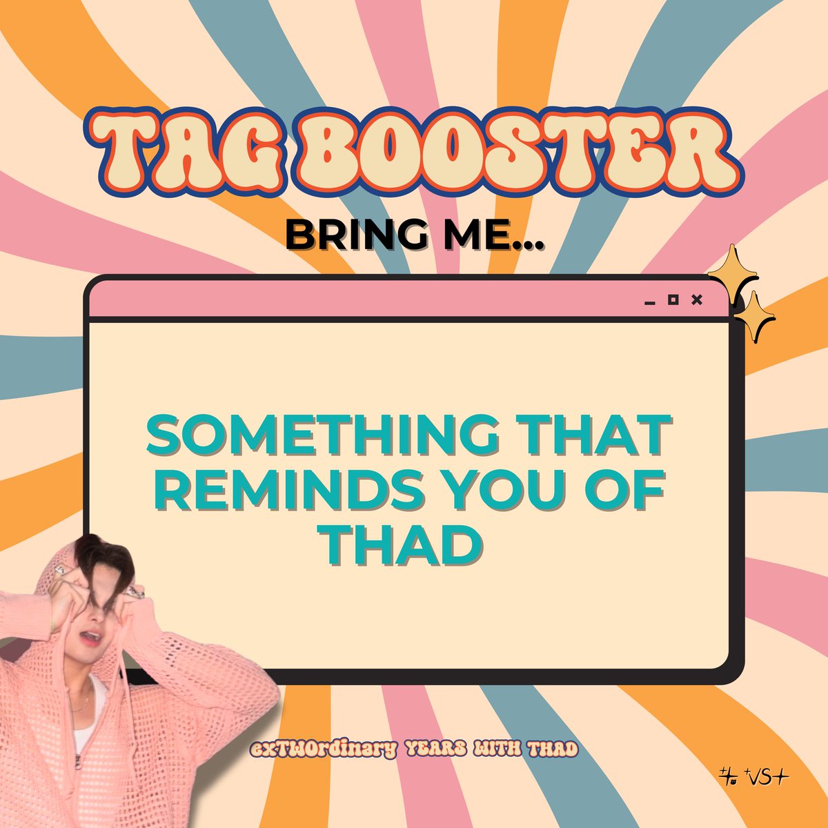 ThadVST's tweet photo. [🌐] #TTO_Trends

TAG BOOSTER #4.8 — “BRING ME…”

Reply/QRT your answer and don’t forget to use our official tags!

exTWOrdinary YEARS WITH THAD 
#TwoYearsWithTHAD #NEWID_THAD #뉴이드_타드 #New_ID #뉴이드 @official_newID https://t.co/NpZSlFd979