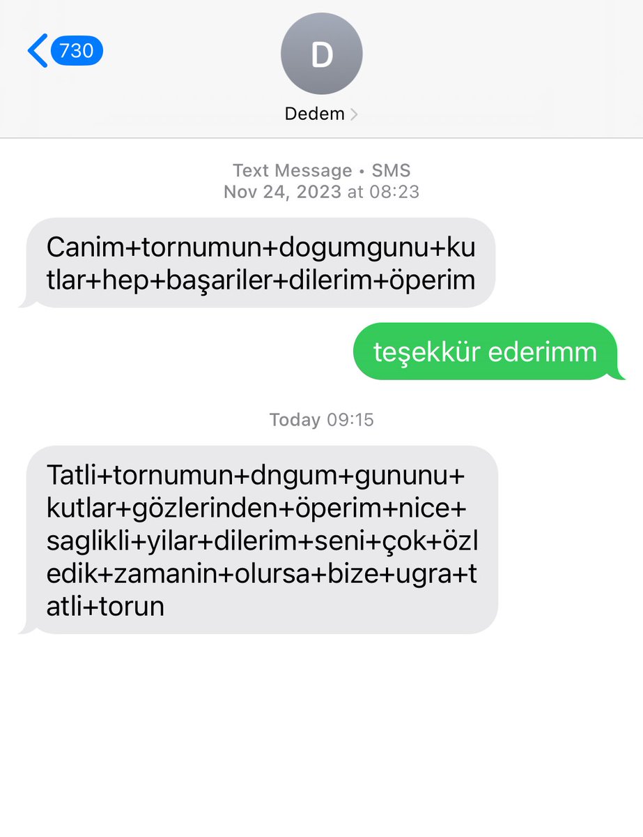 dedemin her sene boşluk bırakmayı bilmediği için kelime aralarına + yazarak attığı doğum günü mesajları🥲