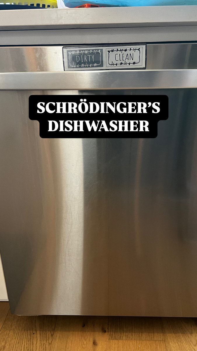 Until I open, the dishes are both dirty AND clean