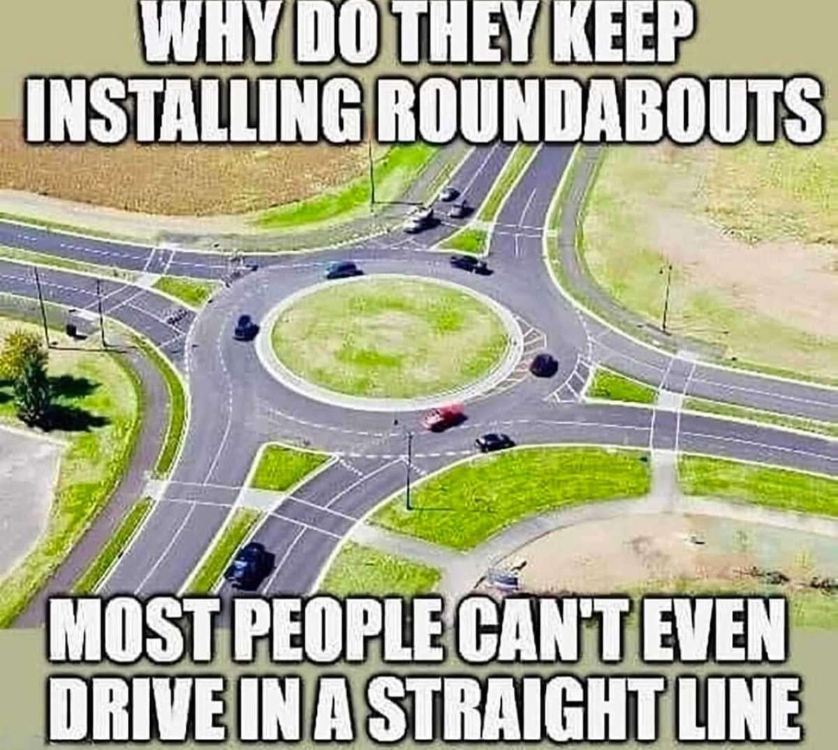Am I the only one that likes roundabouts? Not being forced to stop every time is nice.