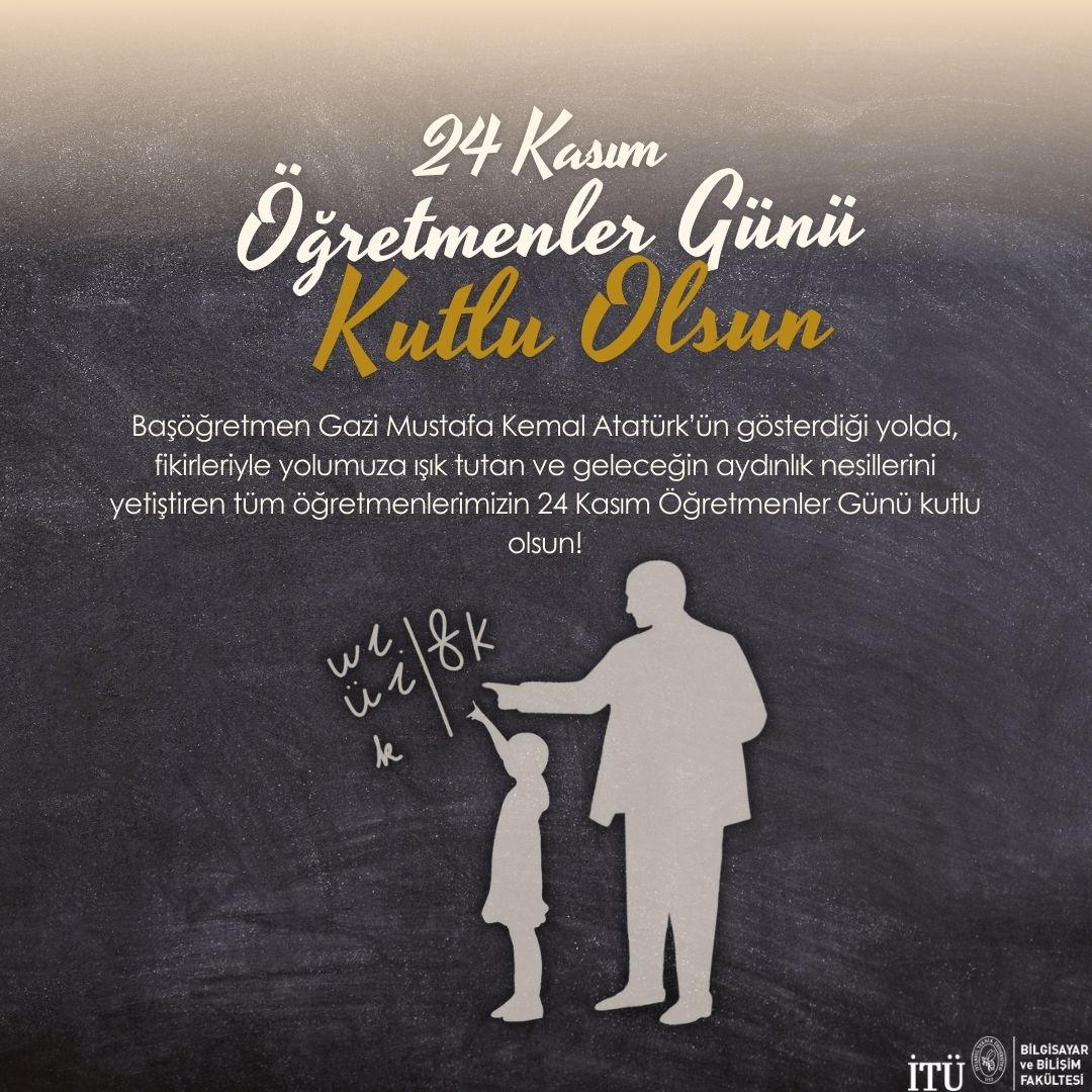 Başöğretmen Gazi Mustafa Kemal Atatürk’ün  gösterdiği yolda, fikirleriyle yolumuza ışık tutan ve geleceğin aydınlık  nesillerini yetiştiren tüm öğretmenlerimizin 24 Kasım Öğretmenler Günü  kutlu olsun!