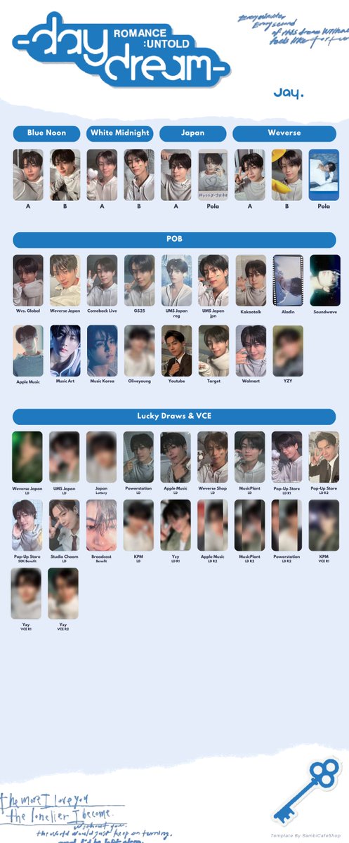 :¨ ·.· ¨: 
  `· . ꔫ Enhypen Romance : Untold -Daydream-  
Jay pc template~  

 Album &amp; Benefits   
#DAYDREAM #ENHYPEN #JAY  엔하이픈 포카 제이 BLUE NOON WHITE MIDNIGHT POB LUCKY DRAW  (pic ctto)