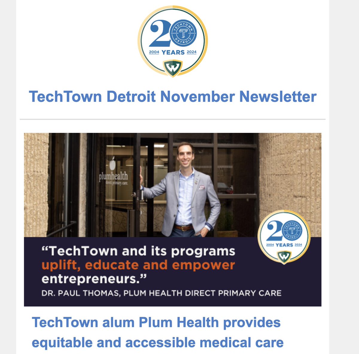 Paul Thomas, MD (@plumhealthdpc) on Twitter photo Big thanks to <a href="/techtowndetroit/">TechTown Detroit</a> for the recent recognition!
We started at #TechTown in 2016 and we've grown to 5 locations, 20 employees, and 1 mission: to make health care affordable, accessible, and excellent for everyone!
#PlumHealth #Detroit #DirectPrimaryCare #HealthCare Big thanks to <a href="/techtowndetroit/">TechTown Detroit</a> for the recent recognition!
We started at #TechTown in 2016 and we've grown to 5 locations, 20 employees, and 1 mission: to make health care affordable, accessible, and excellent for everyone!
#PlumHealth #Detroit #DirectPrimaryCare #HealthCare