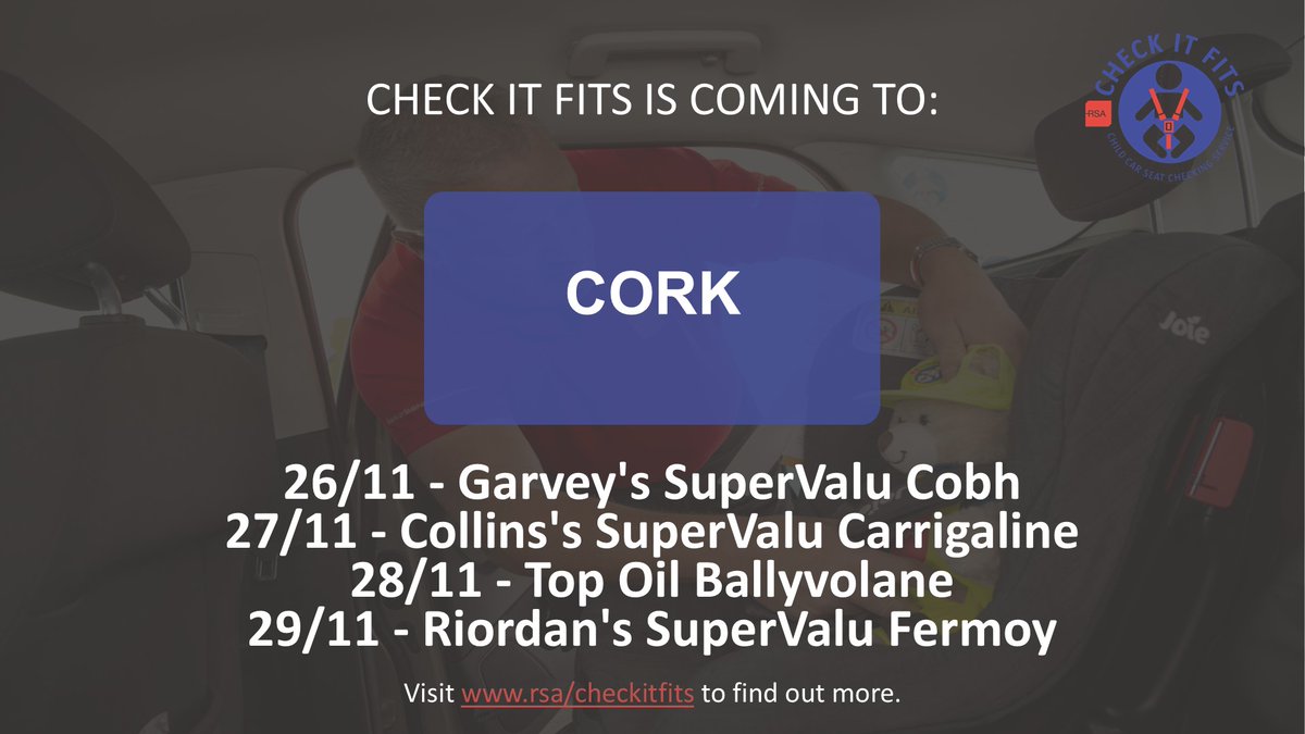The RSA’s free Check it Fits Service is visiting Co. Cork next week! The service aims to put your mind at ease that your child’s car seat is safely and securely fitted. Our service is open from 10am – 5:30pm.
Visit rsa.ie/checkitfits to see the dates we are in your area.