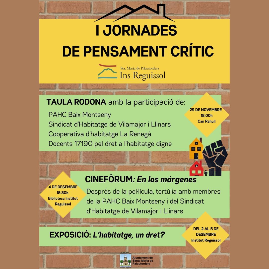 I Jornades de Pensament Crític de l'Institut Reguissol

Aquest curs estan dedicades a l'habitatge i tindran lloc a l'institut i a altres espais del poble entre el 29 de novembre i el 5 de desembre.

Reserveu-vos les dates, us hi esperem a totes!