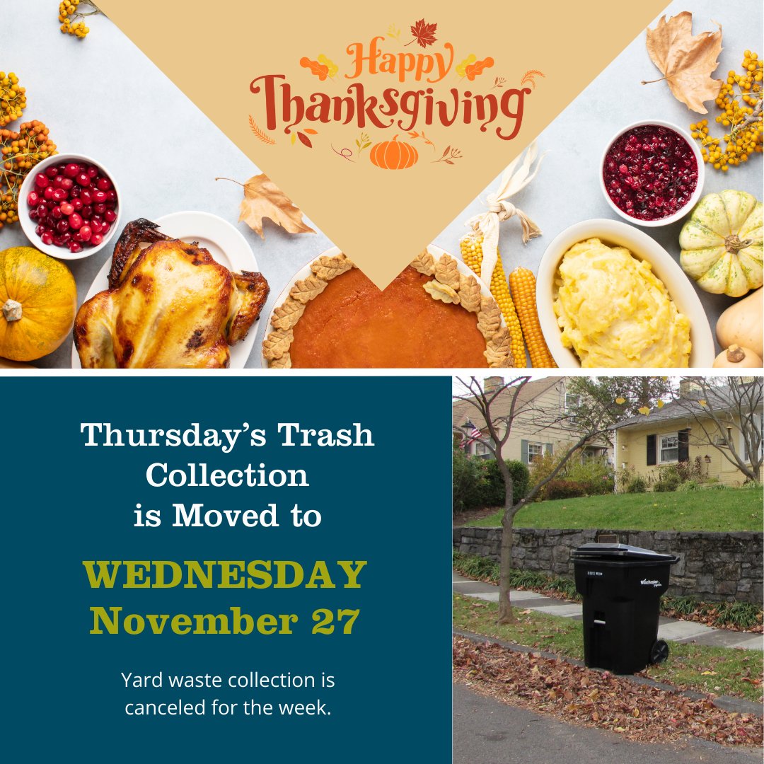 🦃 Thursday's trash collection is moved to Wednesday, November 27. 

Friday's trash collection will be on schedule, and yard waste collection has been canceled for the week.