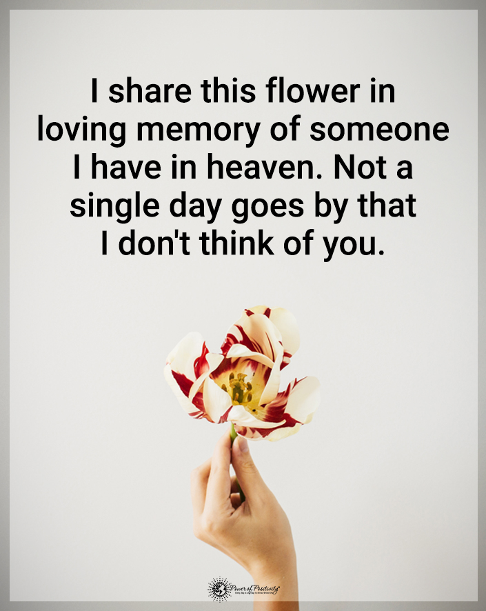 “I share this flower in loving memory of..." #grief #grieving #heaven #God #memories #sadness #loss #heartache #mourning #copingwithgrief #stagesofgrief #quotes #quote