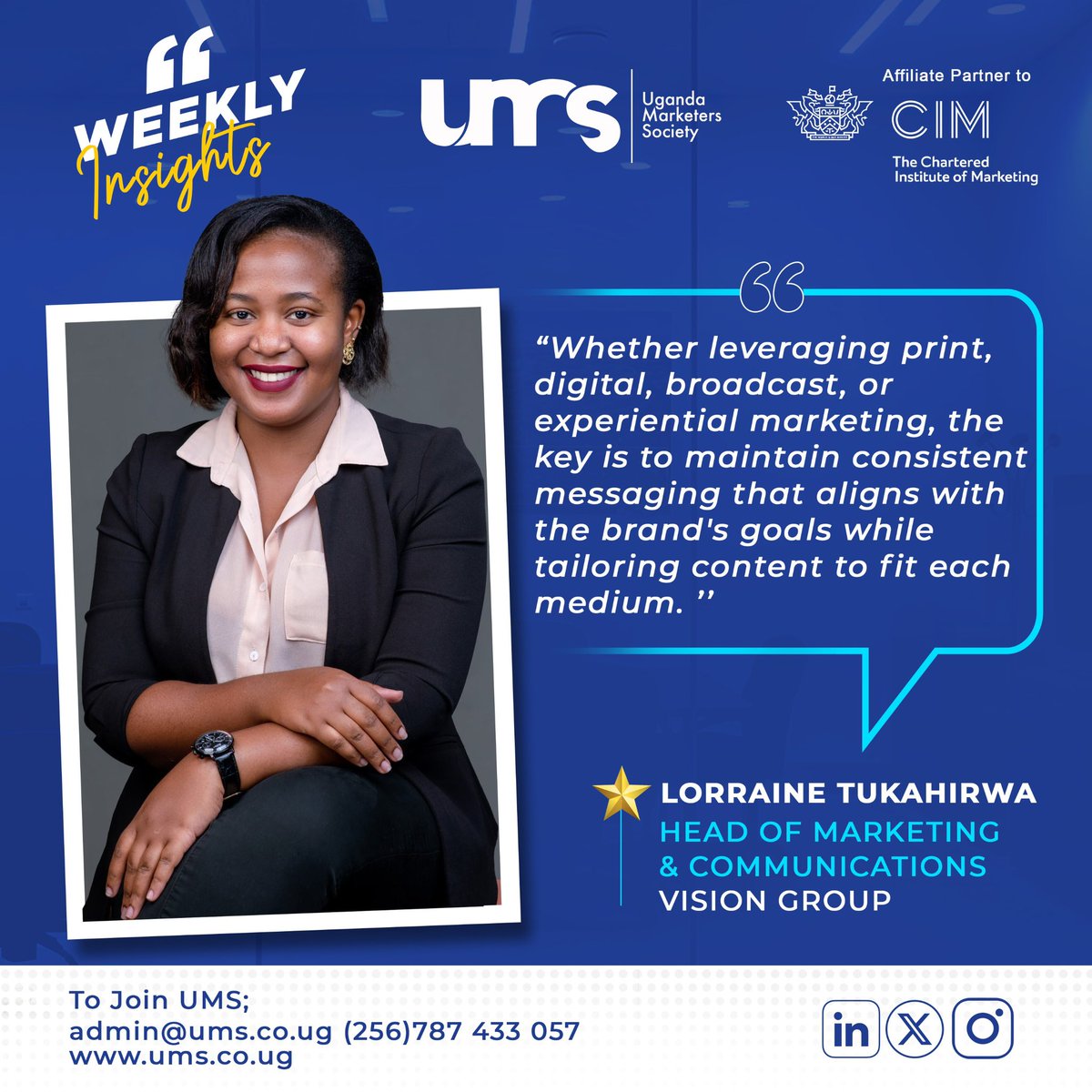 UMS_Marketer's tweet photo. 💡#InsightoftheWeek by 
Lorraine Tukahirwa @LoTukahirwa 
Head of Marketing & Communications
@VisionGroup 

📌 #IntegratedMarketingCampaigns
Successful integrated marketing campaigns are all about creating a seamless and unified experience for the audience across multiple channels. Whether leveraging print, digital, broadcast, or experiential marketing, the key is to maintain consistent messaging that aligns with the brand's goals while tailoring content to fit each medium. This ensures that every touchpoint reinforces the campaign's core message, driving greater engagement and maximizing impact. I've seen firsthand how this holistic approach can significantly boost visibility, brand loyalty, and conversions, creating measurable results for clients.

📌 #ProductivePartnerships
I have learnt that the most effective collaborations are built on clear communication and aligned goals. By focusing on creating win-win scenarios, partnerships can lead to innovative solutions, expanded networks, and shared resources that amplify results beyond what each party could achieve alone. Trust and a commitment to shared success are crucial, as they foster long-term relationships that drive growth. I've seen how strong partnerships, whether with clients, media houses, or community organizations, can turn challenges into opportunities and unlock new avenues for success.

---------------------------------

🔶 About Lorraine Tukahirwa

🔹 An experienced marketing and communications professional in executing integrated marketing campaigns, building impactful partnerships, and driving brand visibility. Her expertise spans strategic communication, media buying, creative services, and digital management. Her passion lies in connecting businesses with the right resources and fostering collaboration. Currently she is the Head of Marketing and Communications at Vision Group, overseeing the development and execution of strategic marketing initiatives that drive brand visibility and engagement. 

🔹 She holds a Master of Business Administration (MBA) in Finance from Sikkim Manipal University, a Certificate in Marketing Management at Uganda Management Institute (UMI) and a Bachelor's degree in Social Work and Social Administration from Uganda Christian University
 
📌 To inquire more about how to join UMS; Click; https://t.co/kYSKYLgNxX