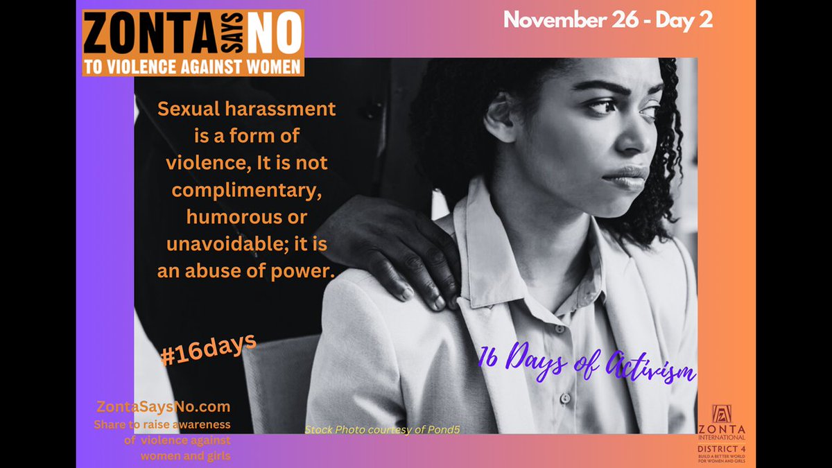 Sexual harassment is a form of violence, It is not complimentary, humorous or unavoidable; it is an abuse of power.
#ZontaD4 #ZontaSaysNO
<a href="/ZontaD4/">Zonta District 4</a> @ZontaSaysNO <a href="/ZontaIntl/">Zonta International</a>