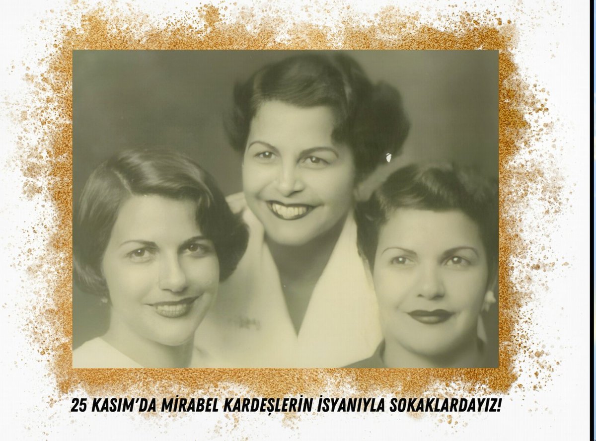 Mirabel kardeşlerin isyanıyla #25KasımdaSokaktayız
