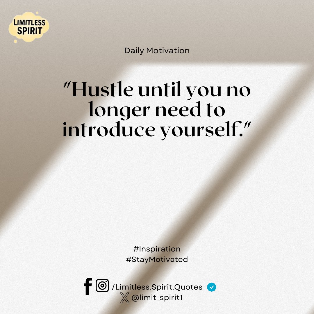 limit_spirit1's tweet image. &quot;Hustle until you no longer need to introduce yourself.&quot; #HustleHard, #NoIntroduction, #BeRecognized #limitlessspirit
