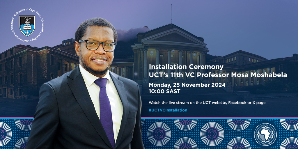 Professor Mosa Moshabela will be officially installed as UCT’s 11th Vice-Chancellor at a special ceremony on Monday, 25 November 2024 at 10:00 SAST.

Join the celebration of this significant milestone by following the event live on UCT’s website, Facebook and X pages.