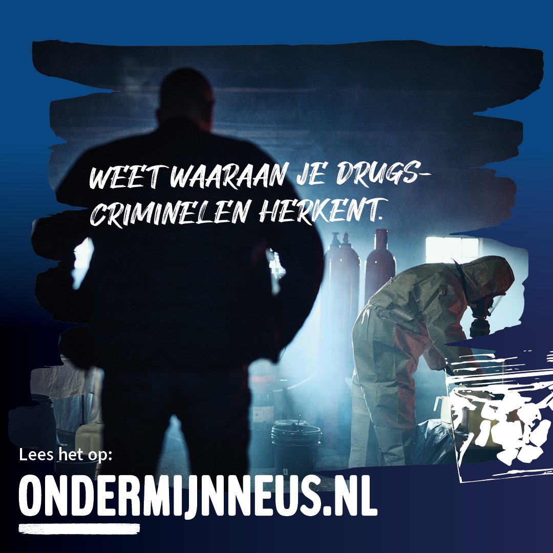 Weet jij waaraan jij drugscriminelen herkent? Lees het op nietondermijnneus.nl