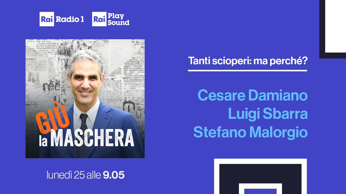 Rai Radio1 (@radio1rai) on Twitter photo ✳️Alle 9.05 SEGUI #GiùLaMaschera con <a href="/MarcelloFoa/">Marcello Foa</a>
Oggi, #25novembre, parliamo dei tanti scioperi indetti con <a href="/Cesare_Damiano/">Cesare Damiano</a> Luigi Sbarra e <a href="/stefanomalor/">Stefano Malorgio</a>
🎧 In diretta su #Radio1 e in streaming su <a href="/raiplaysound/">RaiPlay Sound</a> 👉 raiplaysound.it/radio1 ✳️Alle 9.05 SEGUI #GiùLaMaschera con <a href="/MarcelloFoa/">Marcello Foa</a>
Oggi, #25novembre, parliamo dei tanti scioperi indetti con <a href="/Cesare_Damiano/">Cesare Damiano</a> Luigi Sbarra e <a href="/stefanomalor/">Stefano Malorgio</a>
🎧 In diretta su #Radio1 e in streaming su <a href="/raiplaysound/">RaiPlay Sound</a> 👉 raiplaysound.it/radio1