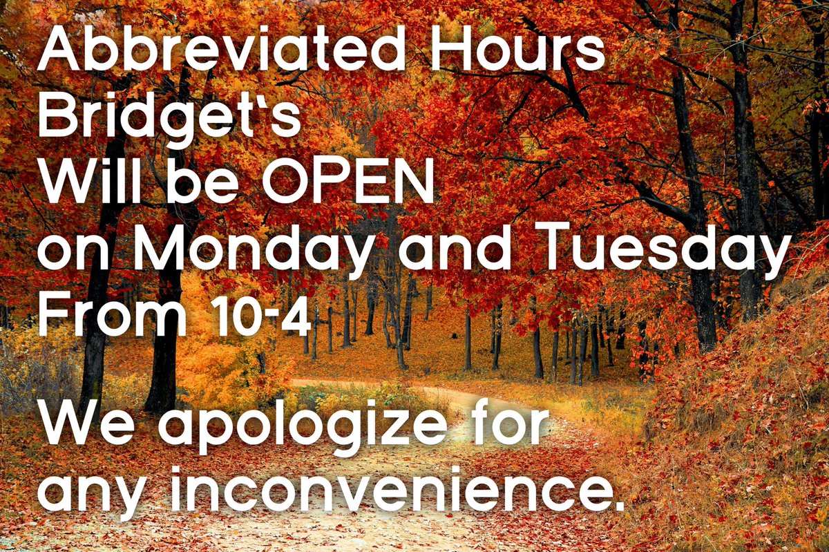 Friends, 
Bridget's has abbreviated hours this week. Monday &amp; Tuesday, Bridget's will be closing at 4. We apologize for any inconvenience. 
Weds, regular hours - 10 -5
CLOSED Thursday
Green Friday, Local Saturday and Connemara Sunday, December 1,  9 - 5
88 West Main, Norton, MA