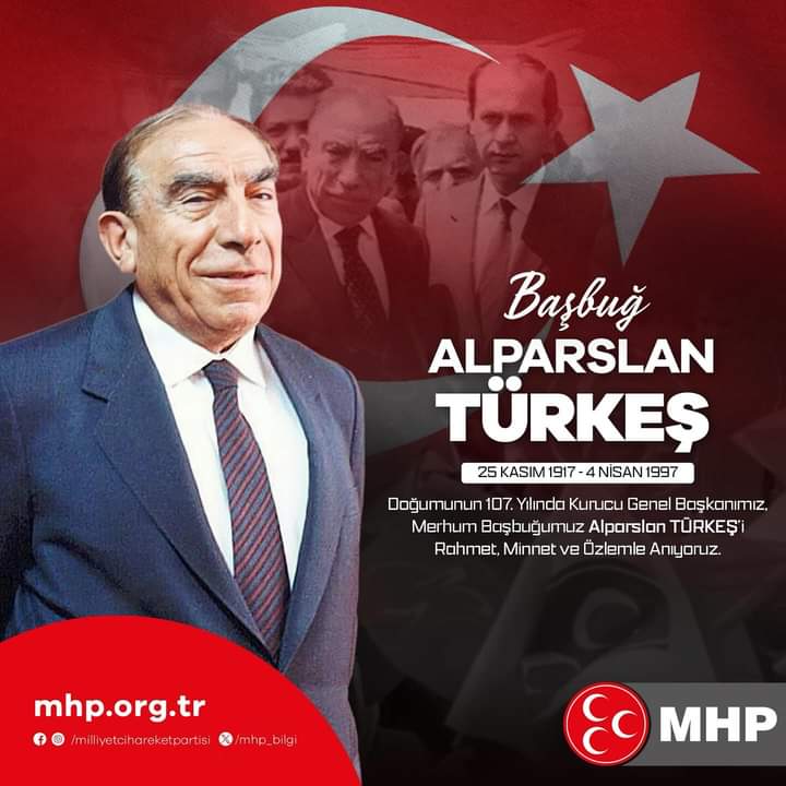 Doğumunun 107. Yılında Kurucu Genel Başkanımız, Merhum Başbuğumuz #AlparslanTÜRKEŞ’i rahmet, minnet ve özlemle anıyoruz.