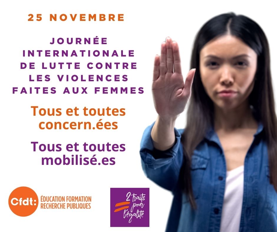CFDT Éducation Formation Recherche Publiques (@cfdtefrp) on Twitter photo 25 novembre : journée internationale de lutte contre les violences faites aux femmes. 
La CFDT est fermement engagée dans la prévention et la lutte contre les Violences Sexistes et Sexuelles, violences qui s’exercent de façon systémique et à travers le monde, contre les femmes. 25 novembre : journée internationale de lutte contre les violences faites aux femmes. 
La CFDT est fermement engagée dans la prévention et la lutte contre les Violences Sexistes et Sexuelles, violences qui s’exercent de façon systémique et à travers le monde, contre les femmes.
