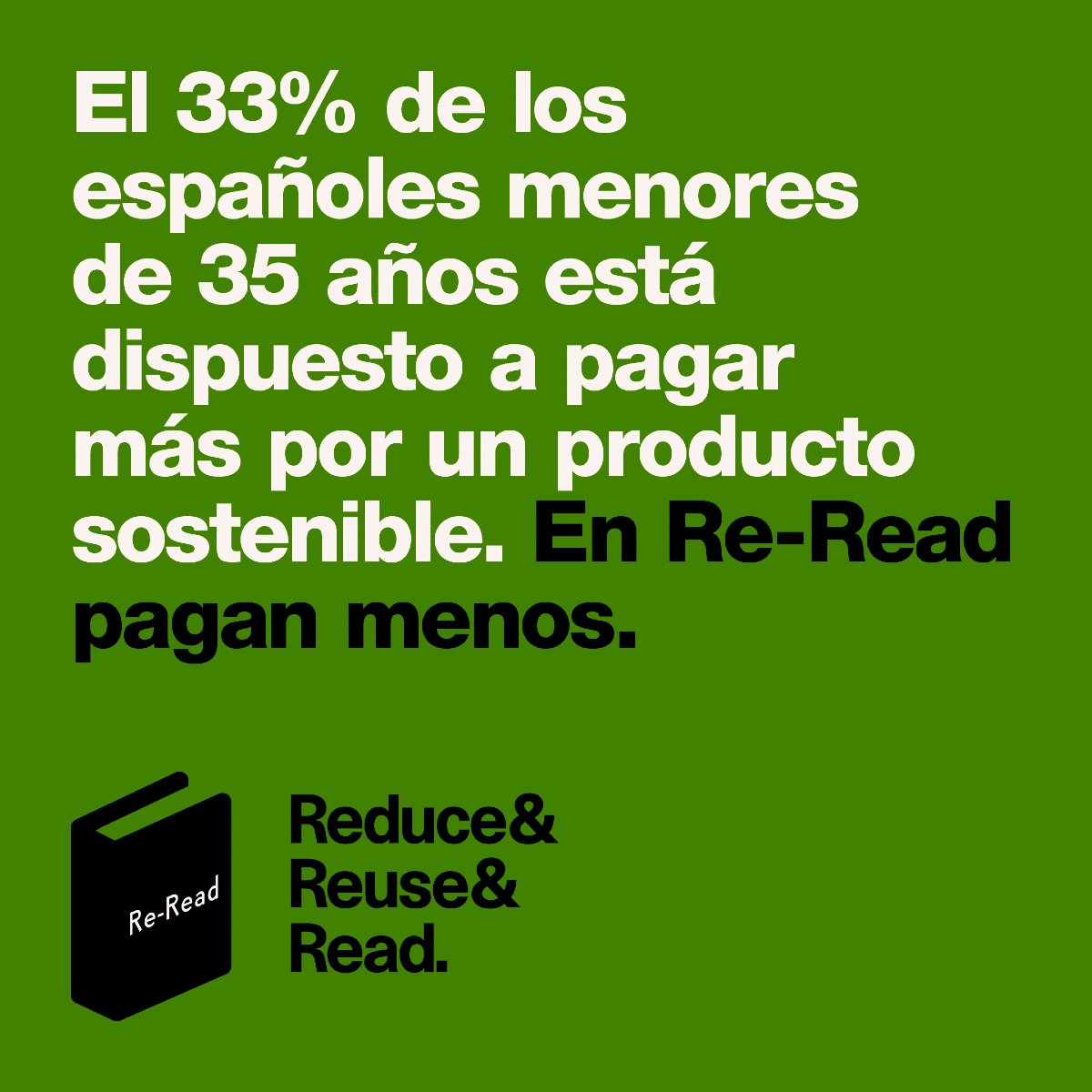 ReReadDiputacio's tweet photo. ♻️📚El 33% de los españoles menores de 35 años está dispuesto a pagar
más por un producto sostenible. En Re-Read pagan menos. https://t.co/HQEJHYjG5g