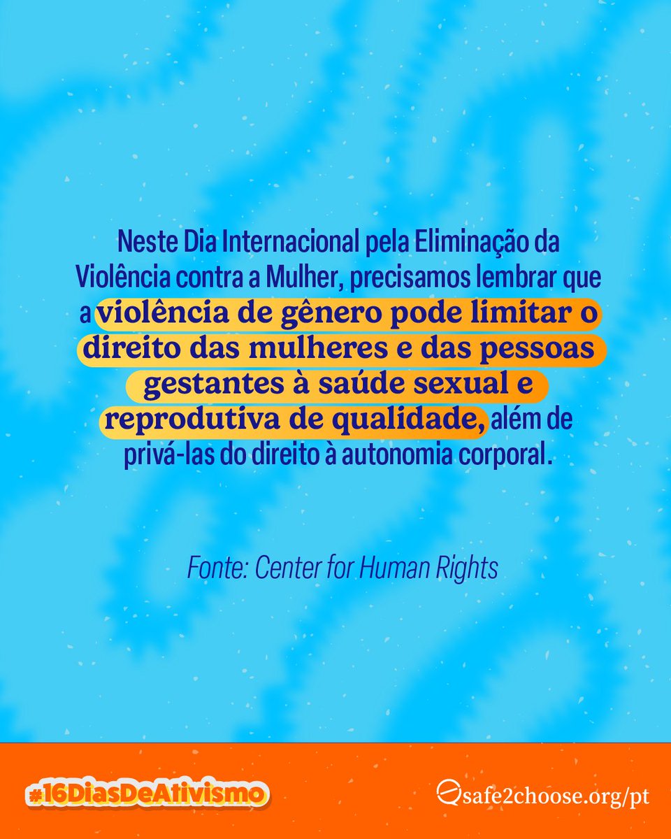 safe2choosePT's tweet photo. Junte-se a nós durante os #16DiasDeAtivismo neste #DiaInternacionalPelaEliminaçãoDaViolenciaContraAMulher. A violência de gênero afeta diretamente a capacidade das mulheres de acessar plenamente sua saúde sexual e reprodutiva, https://t.co/Gr0YT8OyTy