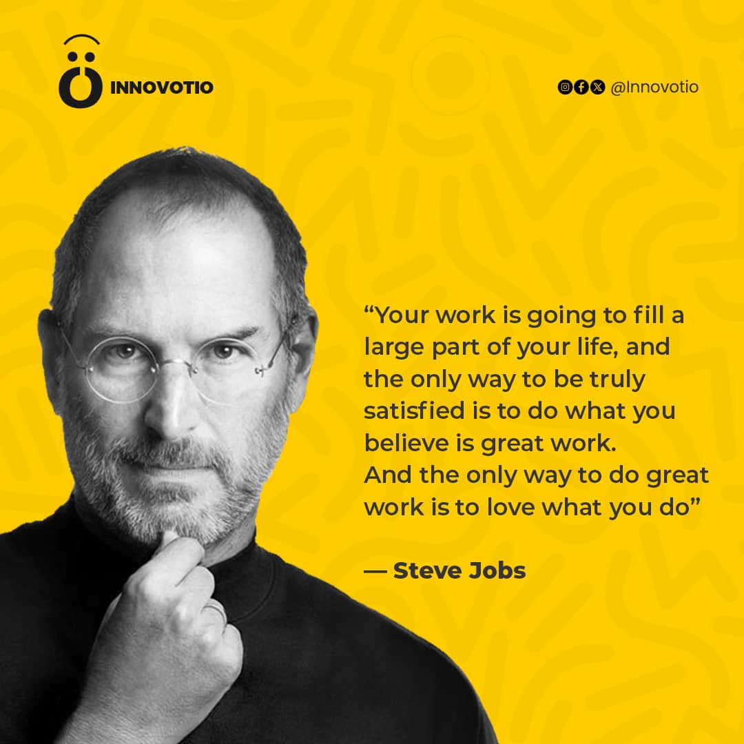 innovotio's tweet image. Your passion is your compass. As Steve Jobs reminds us, finding satisfaction in what you do starts with believing in its greatness and loving every moment of it. 🌟💛
Let’s strive for purpose-driven work this week! What fuels your drive? 🚀
#Innovotio #techinspiration
