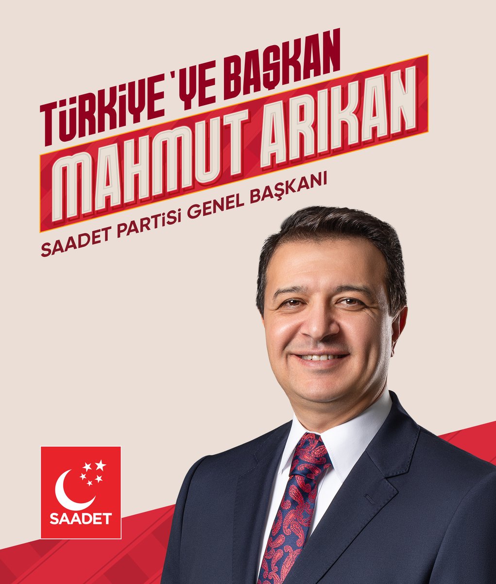 Türkiye’ye Başkan
Mahmut Arıkan
Saadet Partisi Genel Başkanı