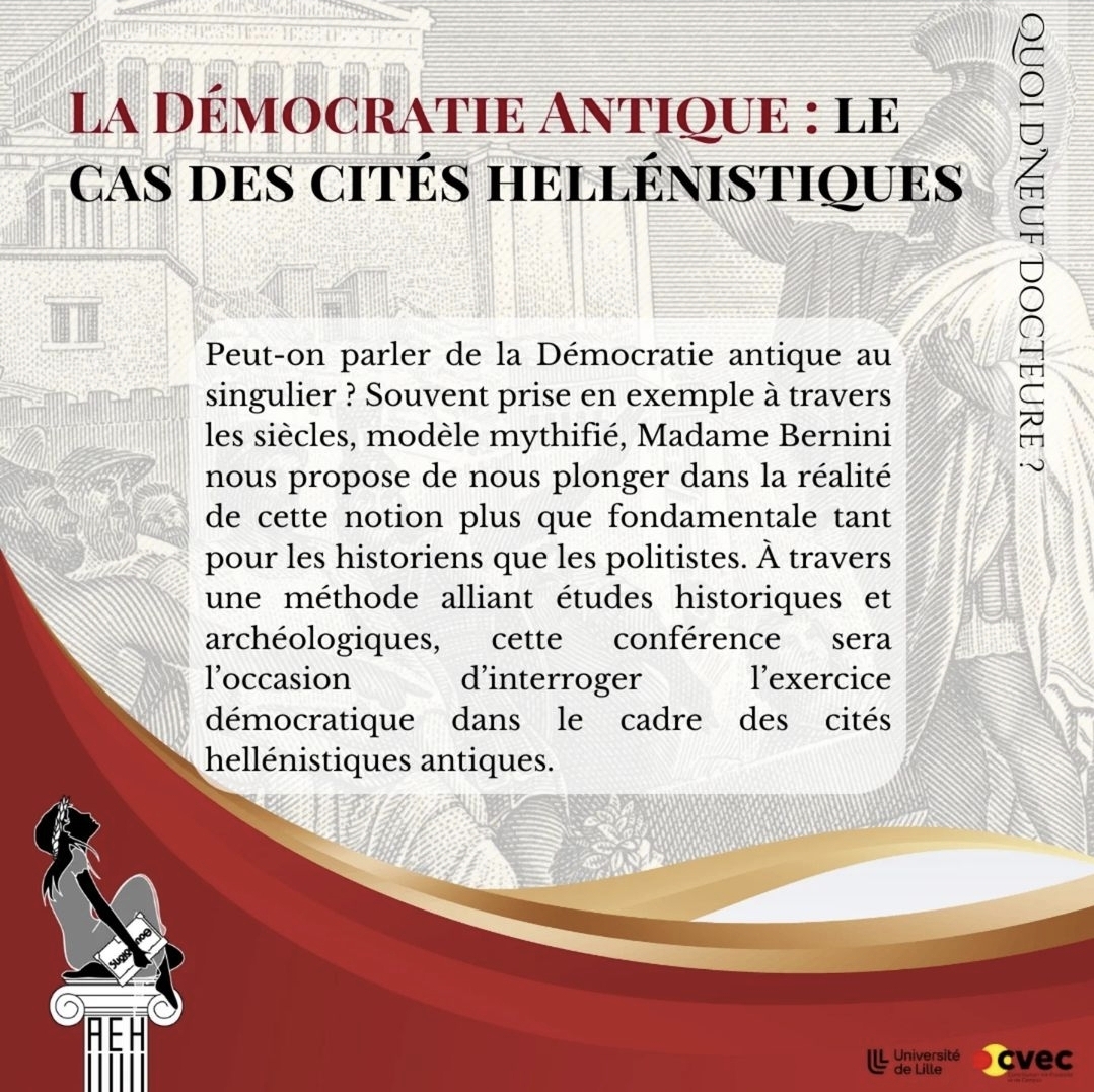 Mardi 26 novembre <a href="/univ_lille/">Université de Lille</a> (campus Pont-de-Bois)
@bernini_julie  est invitée par <a href="/AehLille/">AEH Lille</a> pour intervenir lors de la conférence :
"La démocratie antique : le cas des cités hellénistiques"
🔗halma.univ-lille.fr/detail-event/c…
cc <a href="/RechercheUlille/">Recherche - Université de Lille</a> <a href="/CNRS_HdF/">CNRS Hauts-de-France</a> <a href="/MinistereCC/">Ministère de la Culture 🇫🇷</a>