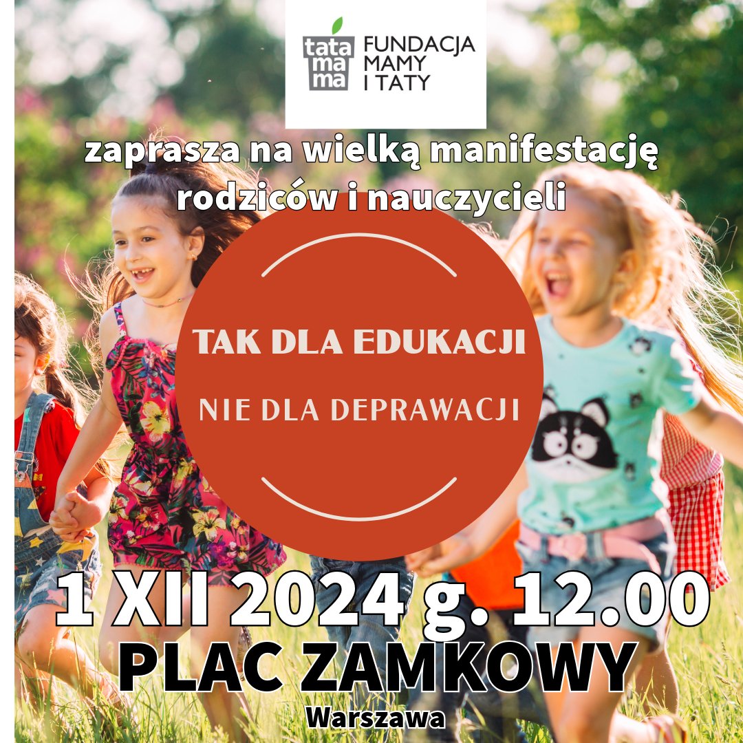 Już w najbliższą niedzielę, 1 XII 2024, Warszawa, Plac Zamkowy. Wielka manifestacja rodziców i nauczycieli.
Tak dla edukacji, nie dla deprawacji!
Jako organizator, serdecznie zapraszamy!
Zabieramy biało-czerwone flagi i pozytywnego ducha ochrony dzieci.