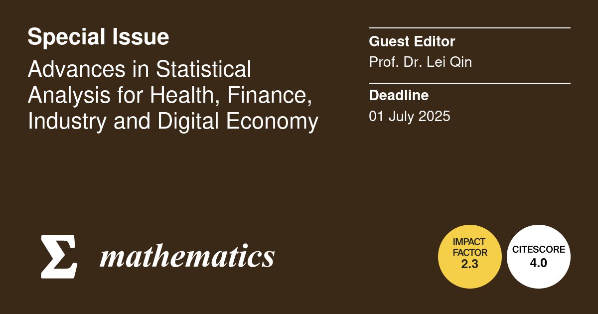 MathematicsMDPI's tweet image. ✨ Feel free to submit your work to the SI &quot;Advances in #Statistical_Analysis for Health, Finance, Industry and Digital Economy” with 2 papers published.
👨‍🎓 Editor: Prof. Dr. Lei Qin
⏰ Deadline: 1 July 2025 
🔗 More: buff.ly/3Cy83Qv 
@MDPIOpenAccess @ComSciMath_Mdpi